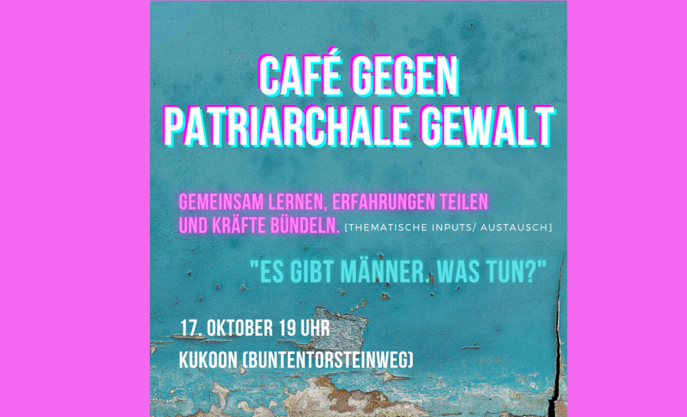 Café gegen patriarchale Gewalt - Teil 2