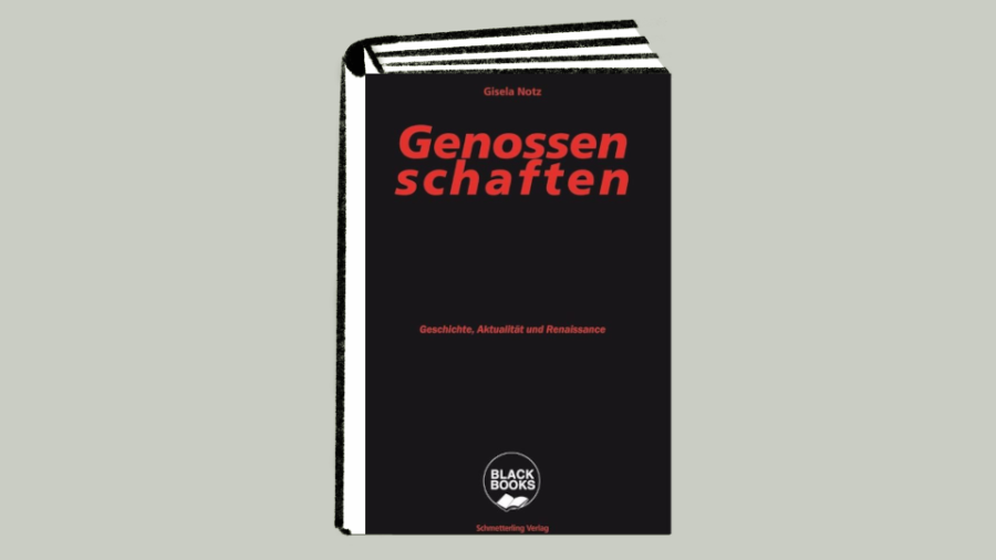 Gisela Notz: Genossenschaften – Geschichte, Aktualität und Renaissance