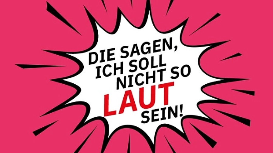 "Die sagen, ich soll nicht so laut sein"