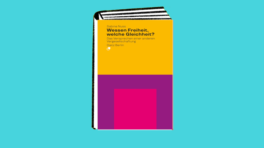 Wessen Freiheit, welche Gleichheit? Das Versprechen einer anderen Vergesellschaftung