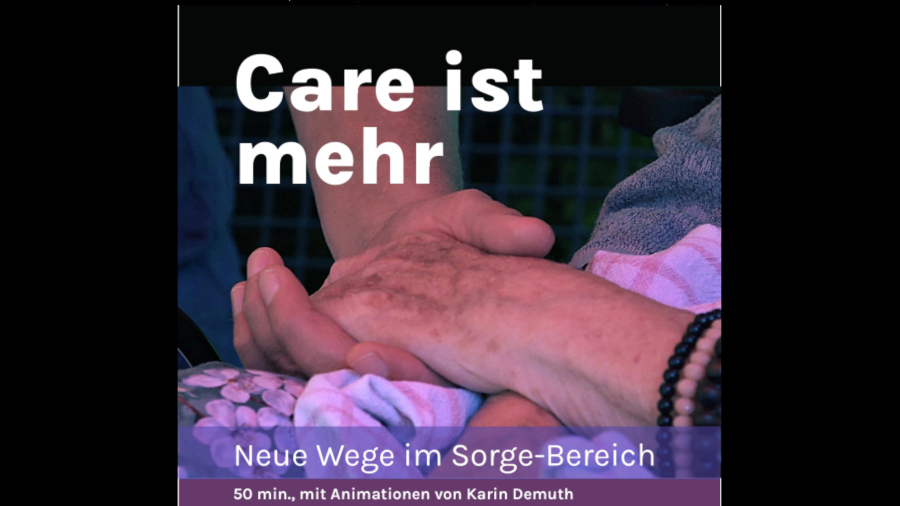 Care ist mehr. Neue Wege im Sorge Bereich.