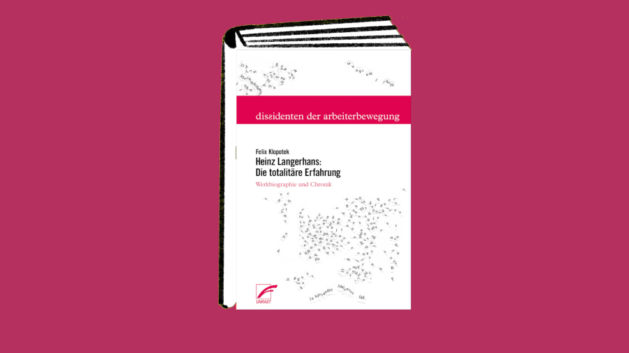 Felix Klopotek: Die totalitäre Erfahrung. Werkbiographie und Chronik von Heinz Langerhans