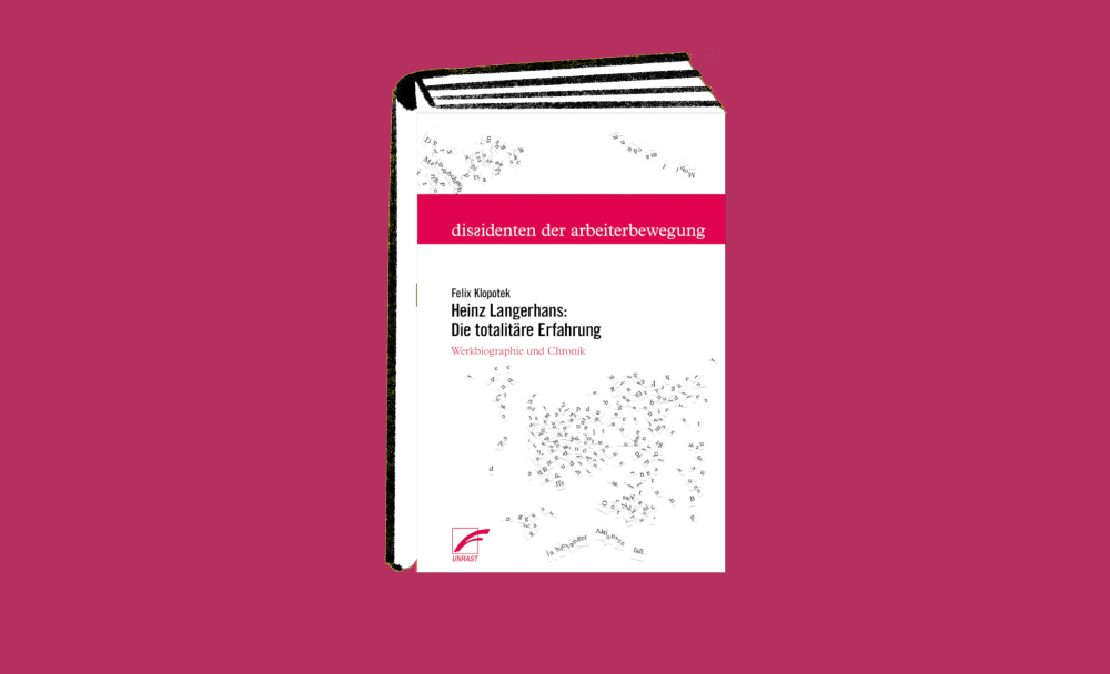 Felix Klopotek: Die totalitäre Erfahrung. Werkbiographie und Chronik von Heinz Langerhans